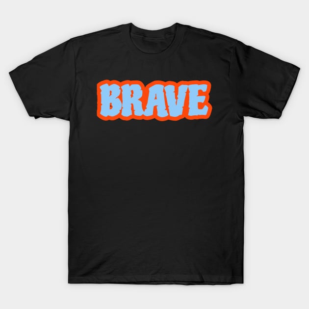 Brave T-Shirt by DeraTobi